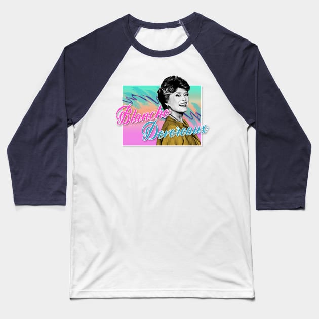 Blanche Devereaux / Golden Girls 80s Tribute Design Baseball T-Shirt by DankFutura